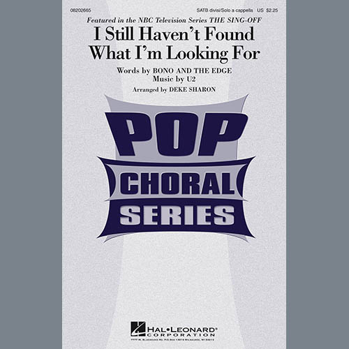 Deke Sharon, I Still Haven't Found What I'm Looking For (from NBC's The Sing-Off), SATB