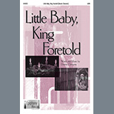 Download Dennis Clements Little Baby, King Foretold sheet music and printable PDF music notes