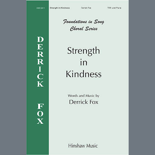 Derrick Fox, Strength In Kindness, TTBB Choir