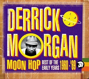 Derrick Morgan, Moon Hop, Lyrics & Chords