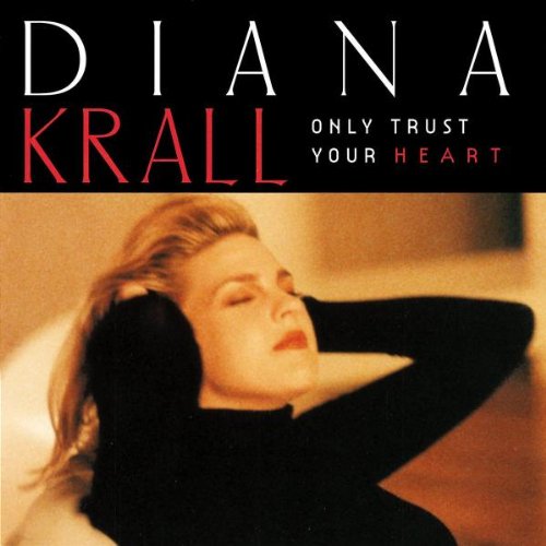 Diana Krall, Only Trust Your Heart, Piano, Vocal & Guitar (Right-Hand Melody)