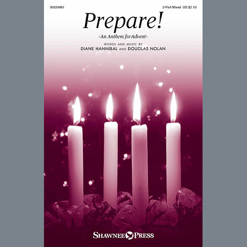 Diane Hannibal & Douglas Nolan, Prepare! (An Anthem For Advent), 2-Part Choir