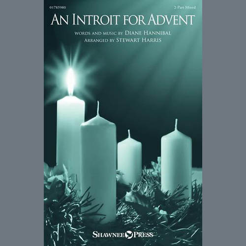 Diane Hannibal, An Introit For Advent (arr. Stewart Harris), 2-Part Choir