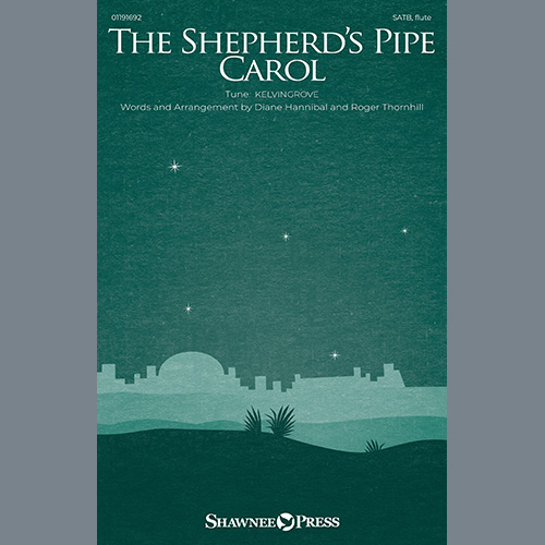 Diane Hannibal and Roger Thornhill, The Shepherd's Pipe Carol, SATB Choir