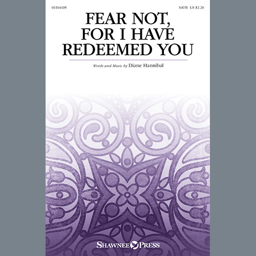 Diane Hannibal, Fear Not, For I Have Redeemed You, SATB Choir