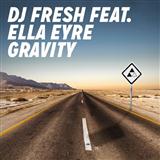 Download DJ Fresh Gravity (featuring Ella Eyre) sheet music and printable PDF music notes
