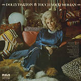 Download Dolly Parton Touch Your Woman sheet music and printable PDF music notes