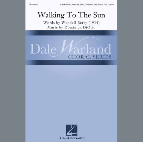 Dominick DiOrio, Walking To The Sun, SATB Choir