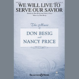 Download Don Besig & Nancy Price We Will Live To Serve Our Savior sheet music and printable PDF music notes