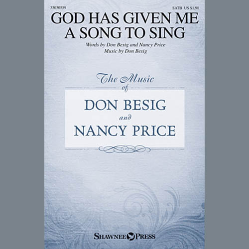 Don Besig, God Has Given Me A Song To Sing, SATB