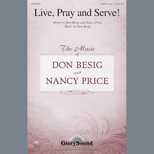 Don Besig, Live, Pray And Serve!, SATB