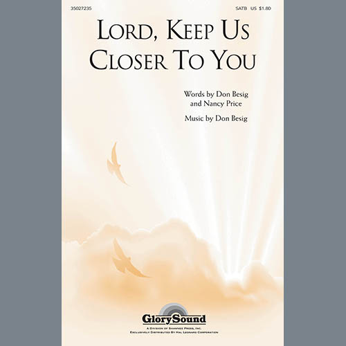 Don Besig, Lord, Keep Us Closer To You, SATB
