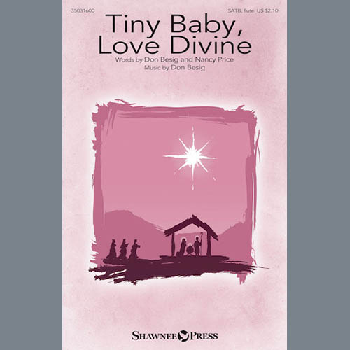 Don Besig, Tiny Baby, Love Divine, SATB
