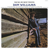 Download Don Williams You're My Best Friend sheet music and printable PDF music notes