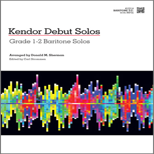 Donald M. Sherman Donald M. Sherman, Kendor Debut Solos - Baritone T.C., Brass Solo