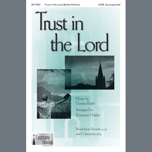 Donna Butler Donna Butler, Trust In The Lord (arr. Benjamin Harlan), SATB Choir