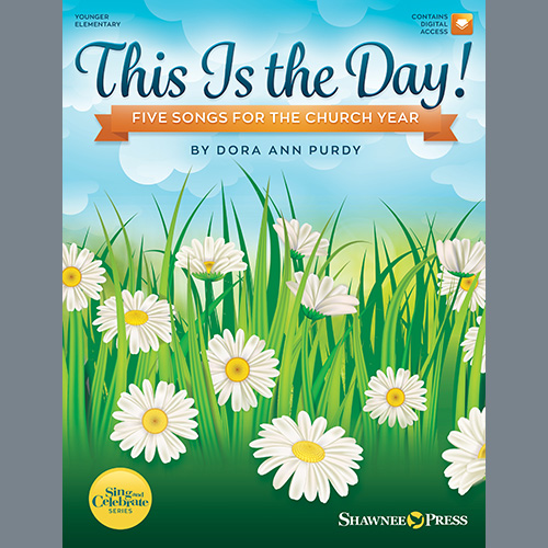 Dora Ann Purdy Dora Ann Purdy, This Is The Day, Unison Choir