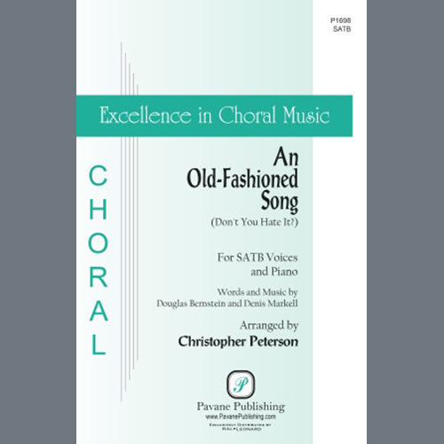 Douglas Bernstein and Denis Markell, An Old-Fashioned Song (Don't You Hate It?) (arr. Christopher Peterson), TTBB Choir