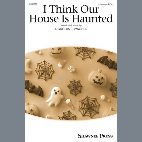 Douglas E. Wagner, I Think Our House Is Haunted, Choir