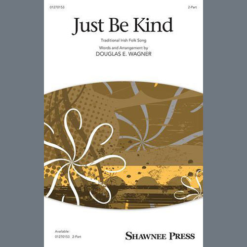 Douglas E. Wagner, Just Be Kind, 2-Part Choir