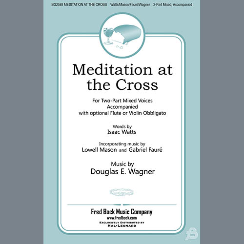 Douglas E. Wagner, Meditation At The Cross, 2-Part Choir