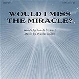 Download Pamela Stewart Would I Miss The Miracle? sheet music and printable PDF music notes