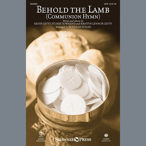 Douglas Nolan, Behold The Lamb (Communion Hymn), SATB