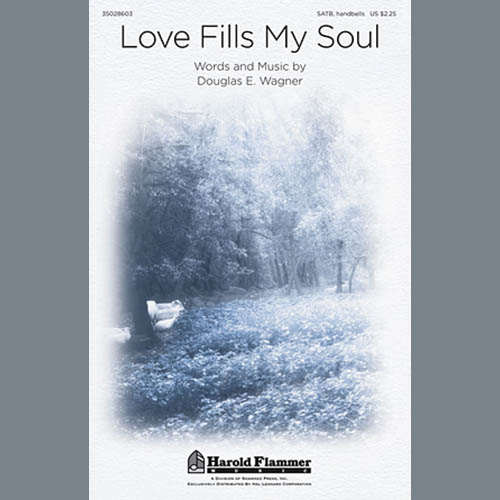 Douglas Wagner, Love Fills My Soul, SATB