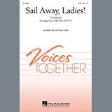 Download Traditional Sail Away, Ladies! (arr. Earlene Rentz) sheet music and printable PDF music notes