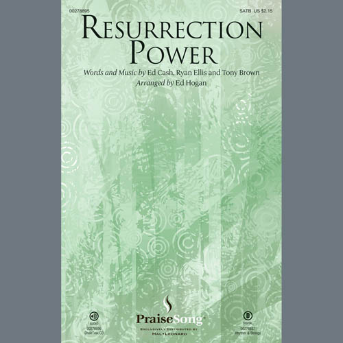 Ed Cash, Ryan Ellis & Tony Brown, Resurrection Power (arr. Ed Hogan), SATB Choir