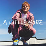 Download Ed Sheeran A Little More sheet music and printable PDF music notes