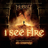 Download Ed Sheeran I See Fire (from The Hobbit) sheet music and printable PDF music notes