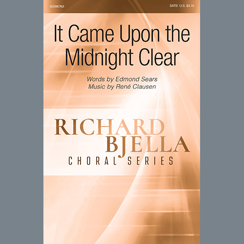 Edmond Sears and René Clausen, It Came Upon The Midnight Clear, SATB Choir