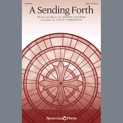 Edward Alstrom, A Sending Forth (arr. Stacey Nordmeyer), SATB