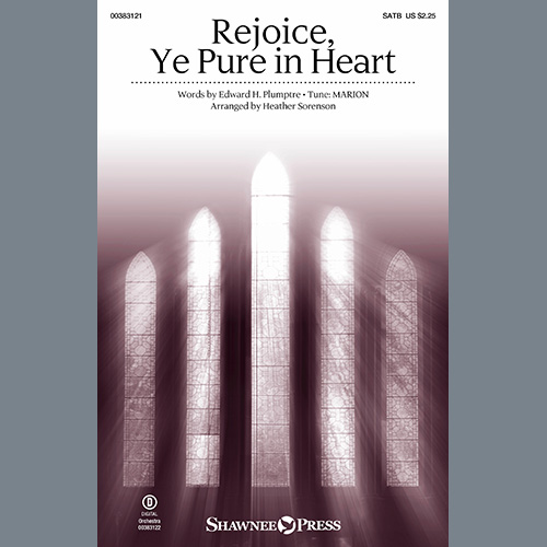 Edward H. Plumptre, Rejoice, Ye Pure In Heart (arr. Heather Sorenson), SATB Choir