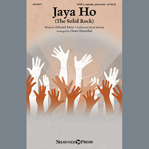 Edward Mote, Jaya Ho (The Solid Rock) (arr. Diane Hannibal), SATB Choir