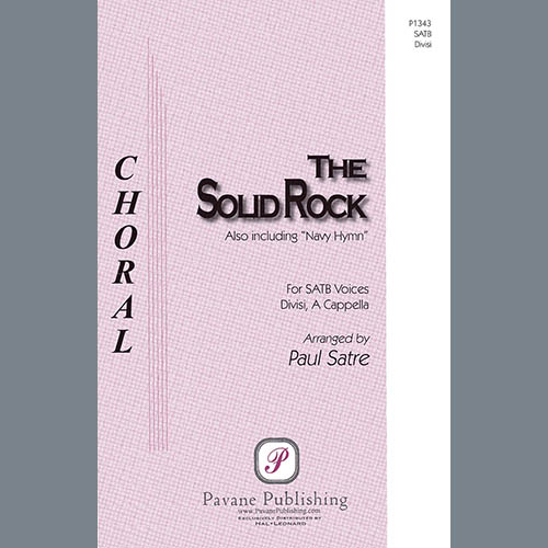 Edward Mote, The Solid Rock (arr. Paul Satre), SATB Choir