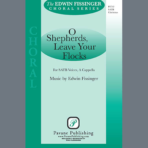 Edwin Fissinger, O Shepherds Leave Your Flocks, SATB Choir