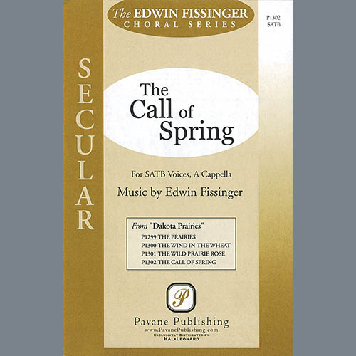Edwin Fissinger, The Call Of Spring, SATB Choir