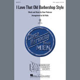 Download Einar Pedersen I Love That Old Barbershop Style (arr. Val Hicks) sheet music and printable PDF music notes