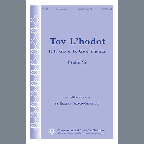 Elaine Broad-Ginsberg, Tov L'Hodot (It Is Good To Give Thanks), SATB Choir