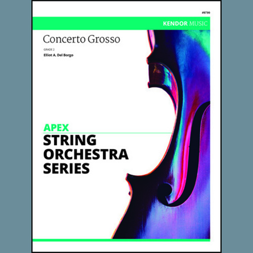Elliot A. Del Borgo, Concerto Grosso - 1st Violin, Orchestra