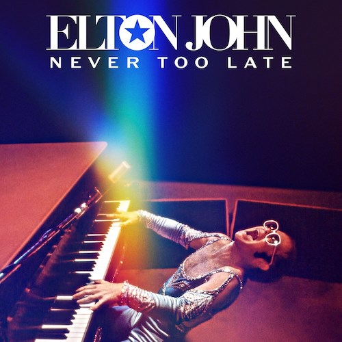 Elton John, Never Too Late, Piano, Vocal & Guitar Chords (Right-Hand Melody)