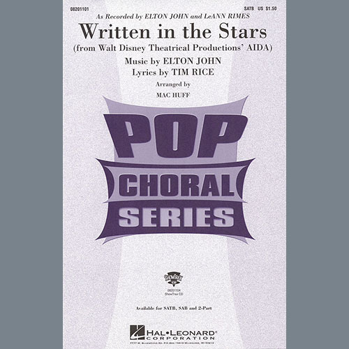 Elton John & LeAnn Rimes, Written In The Stars (from Aida) (arr. Mac Huff), SATB Choir