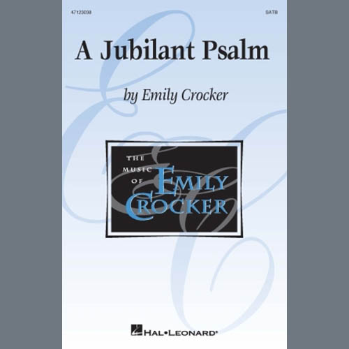 Emily Crocker, A Jubilant Psalm, SATB Choir