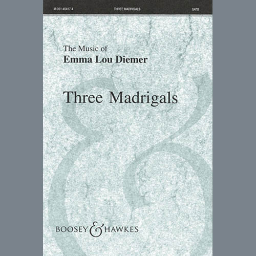 Emma Lou Diemer, Three Madrigals, SATB