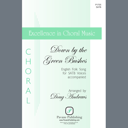 English Folk Song English Folk Song, Down by the Green Bushes (arr. Doug Andrews), SATB Choir