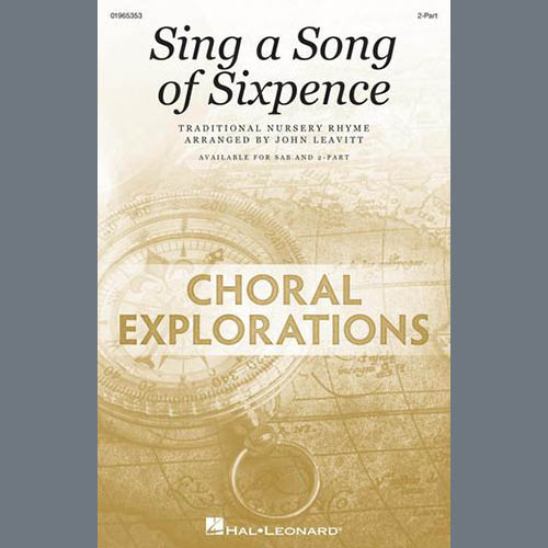 English nursery rhyme, Sing A Song Of Sixpence (arr. John Leavitt), 2-Part Choir