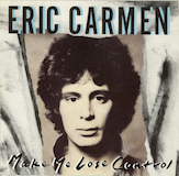 Download Eric Carmen Make Me Lose Control sheet music and printable PDF music notes