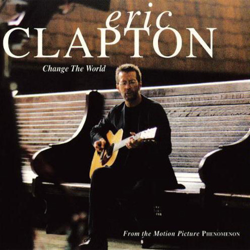 Eric Clapton, Change The World, Piano, Vocal & Guitar (Right-Hand Melody)